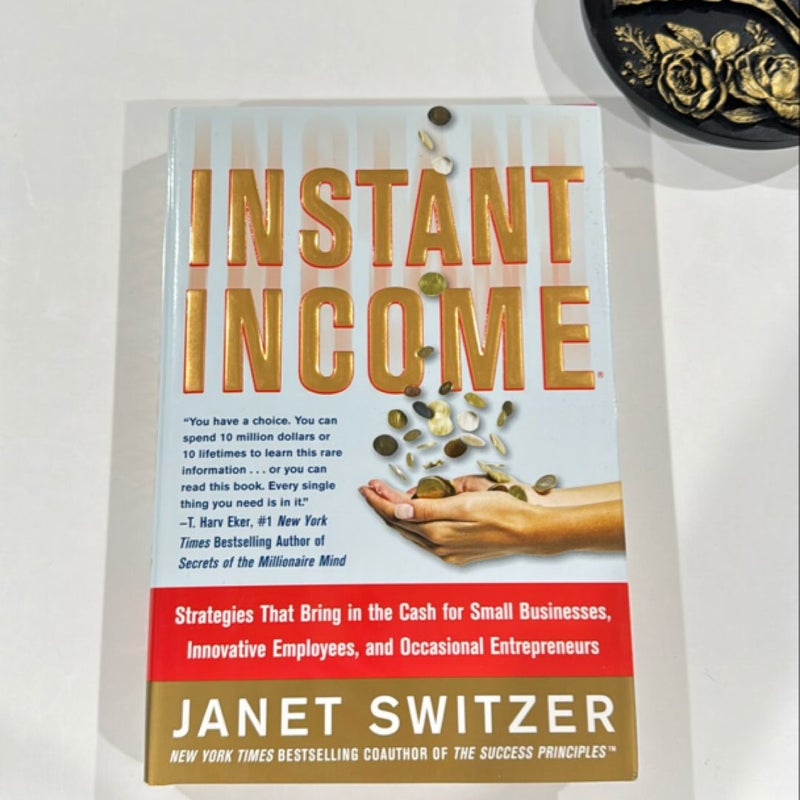 Instant Income: Strategies That Bring in the Cash