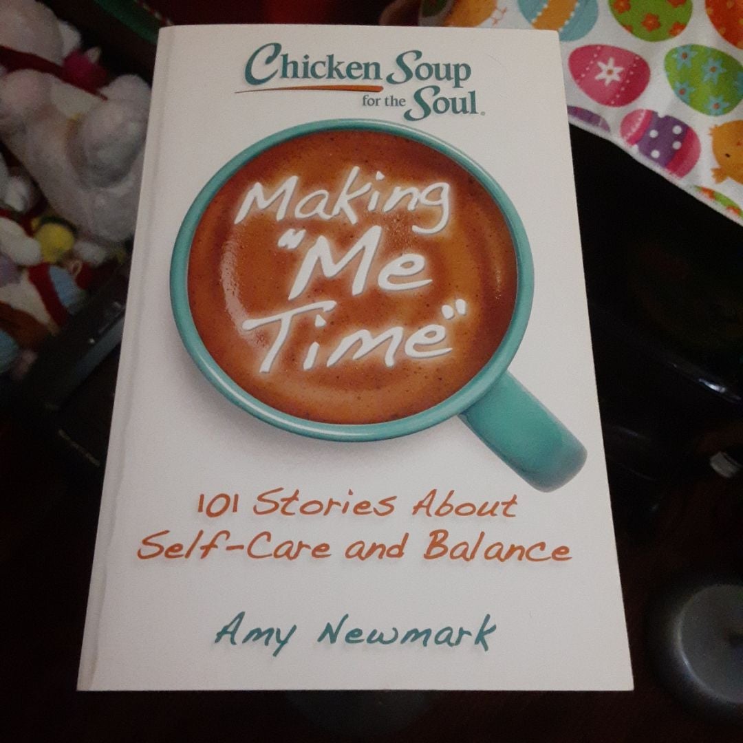 Chicken Soup for the Soul: Making Me Time