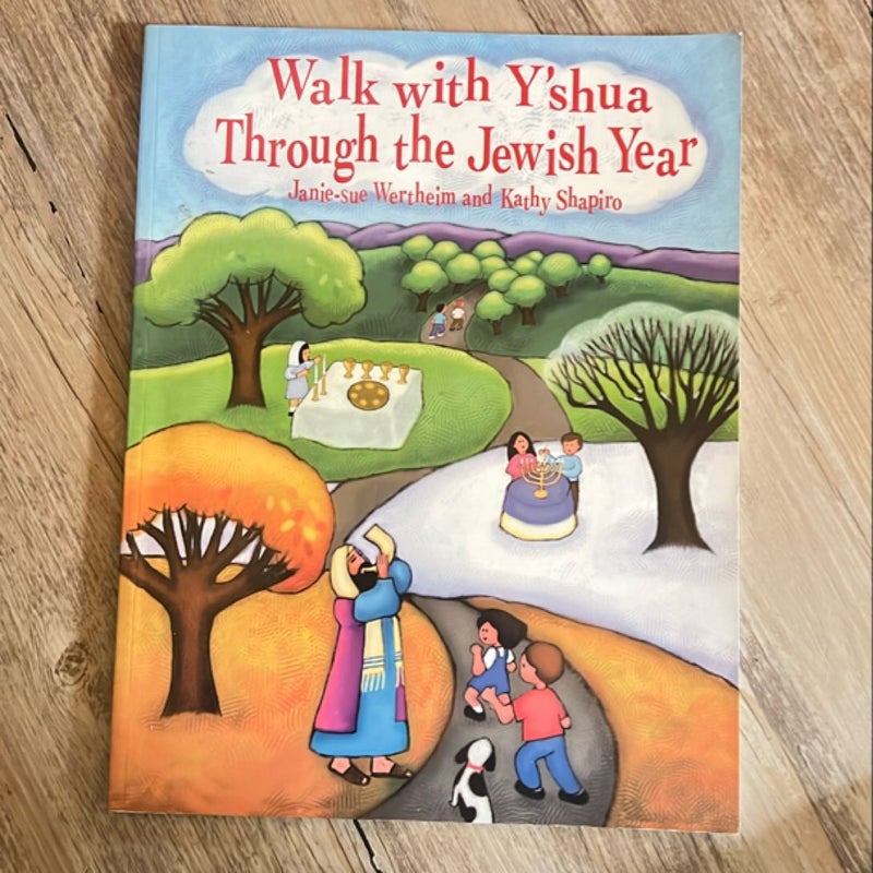 Walk with Y'shua Through the Jewish Year