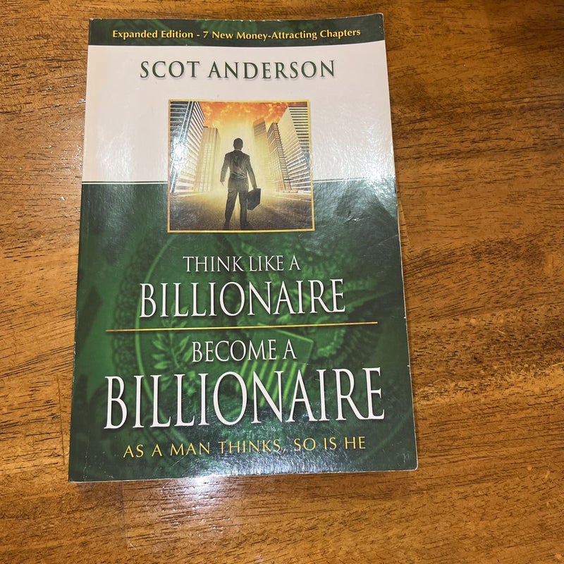 Think Like a Billionaire, Become a Billionaire