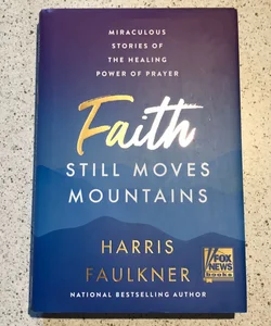 Faith Still Moves Mountains