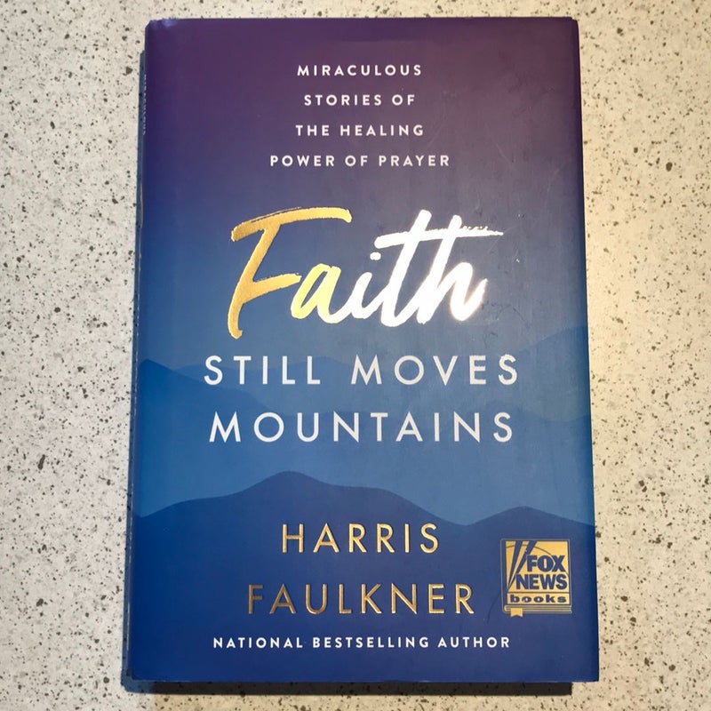 Faith Still Moves Mountains