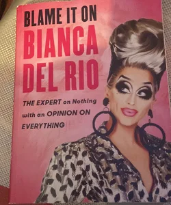 Blame It on Bianca Del Rio