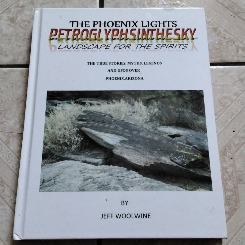 The Phoenix Lights- Petroglyphsinthesky (Landscapes for the Spirits)