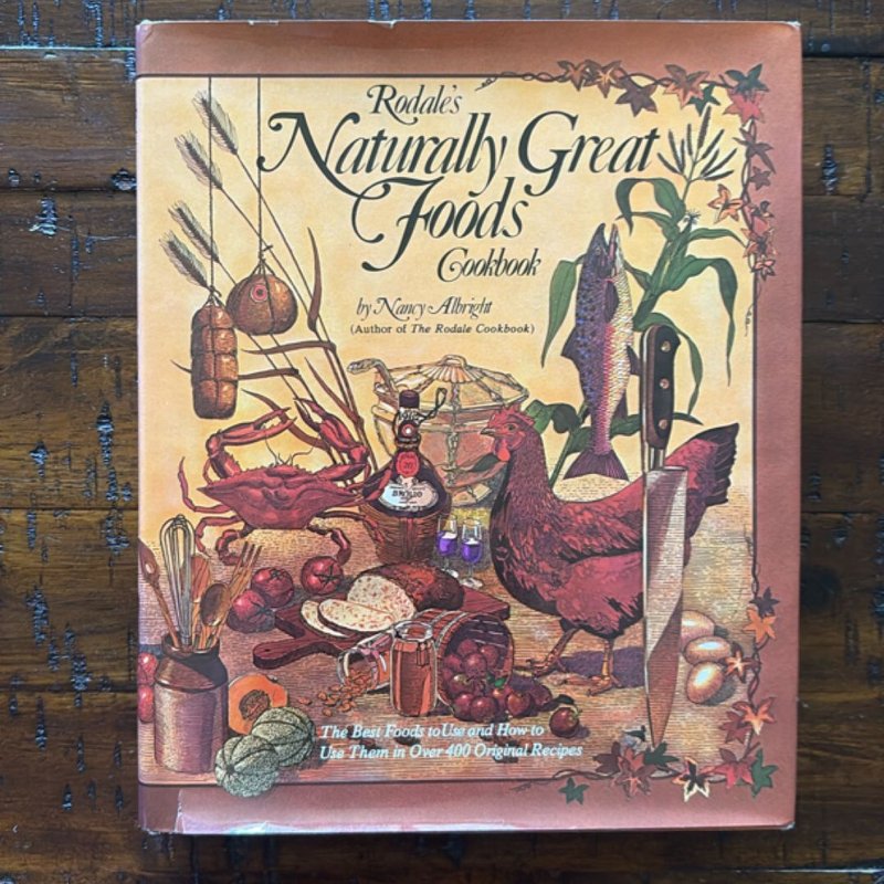 Rodale's Naturally Great Food Cookbook