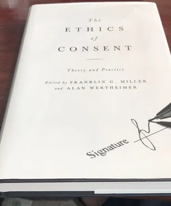 1st ed./1st * The Ethics of Consent