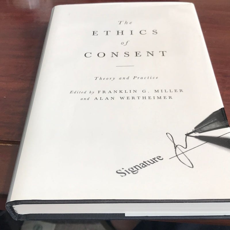1st ed./1st * The Ethics of Consent