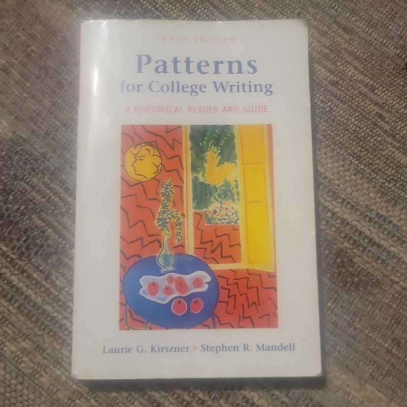 Patterns for College Writing by Laurie G. Kirszner