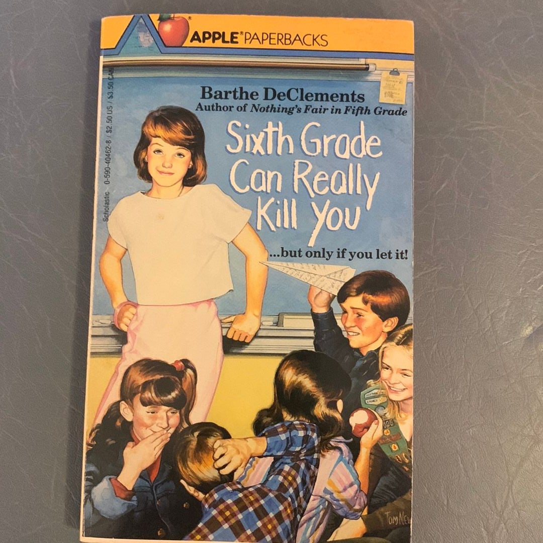 Sixth grade can really kill you by barthe declements paperback