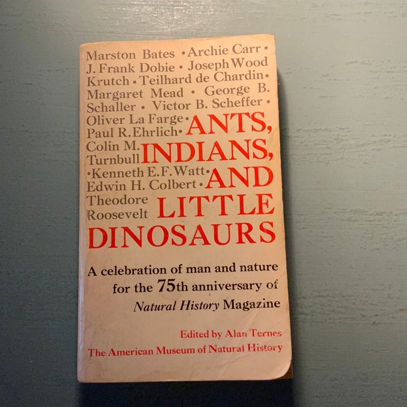 Ants, Indians, and Little Dinosaurs