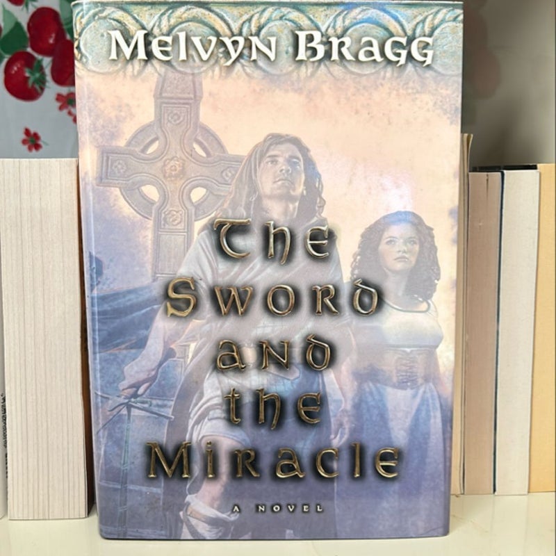 The Sword and the Miracle (First U.S. Edition)