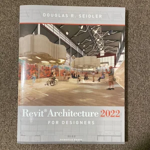 Revit Architecture 2022 for Designers