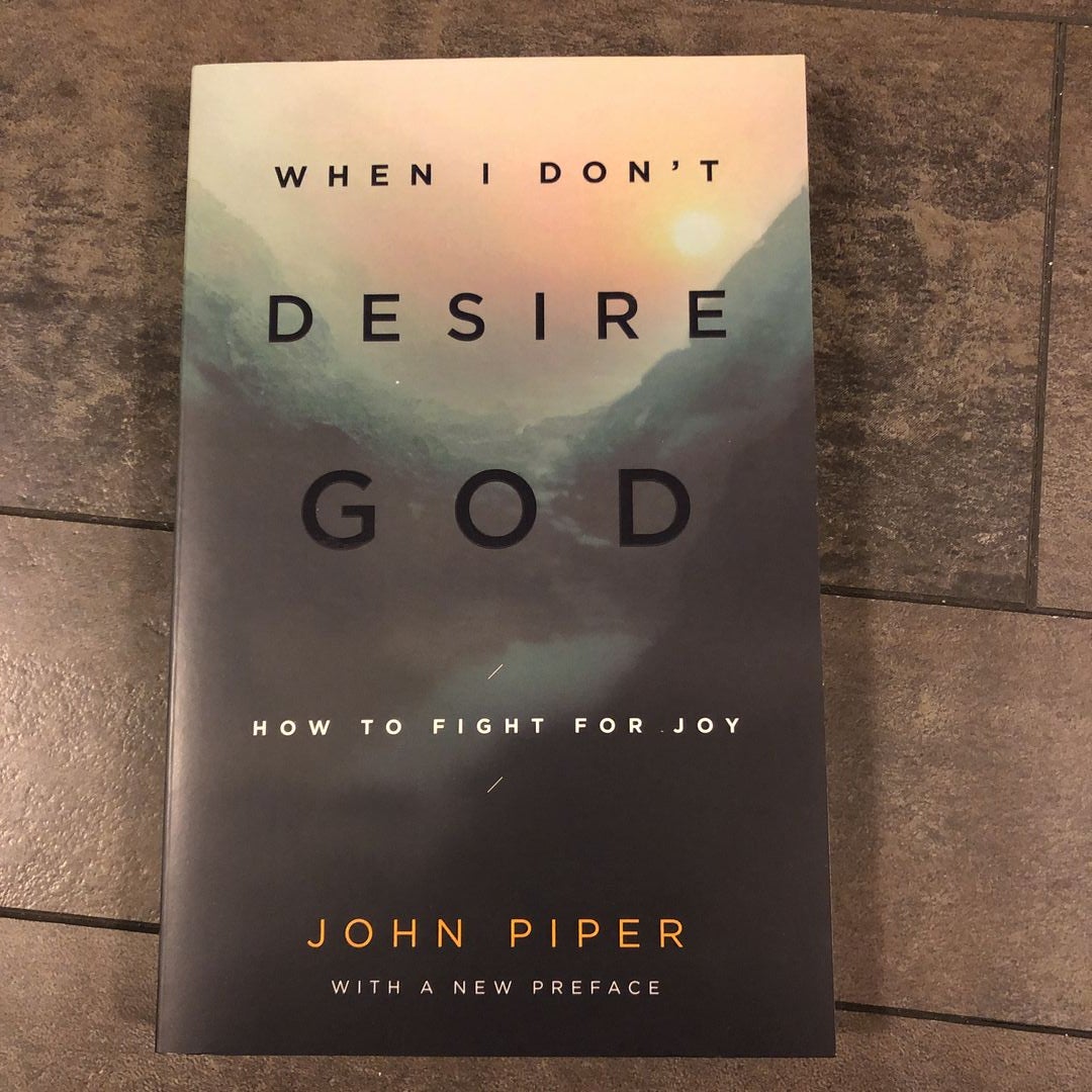 When I Don't Desire God