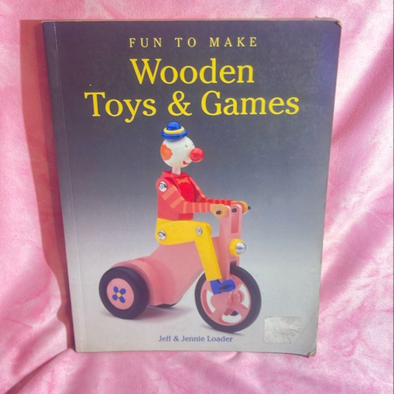 Fun to Make Wooden Toys and Games