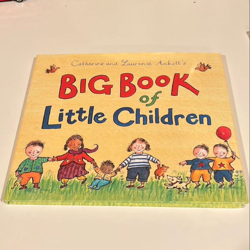 Catherine and Laurence Anholt's Big Book of Little Children