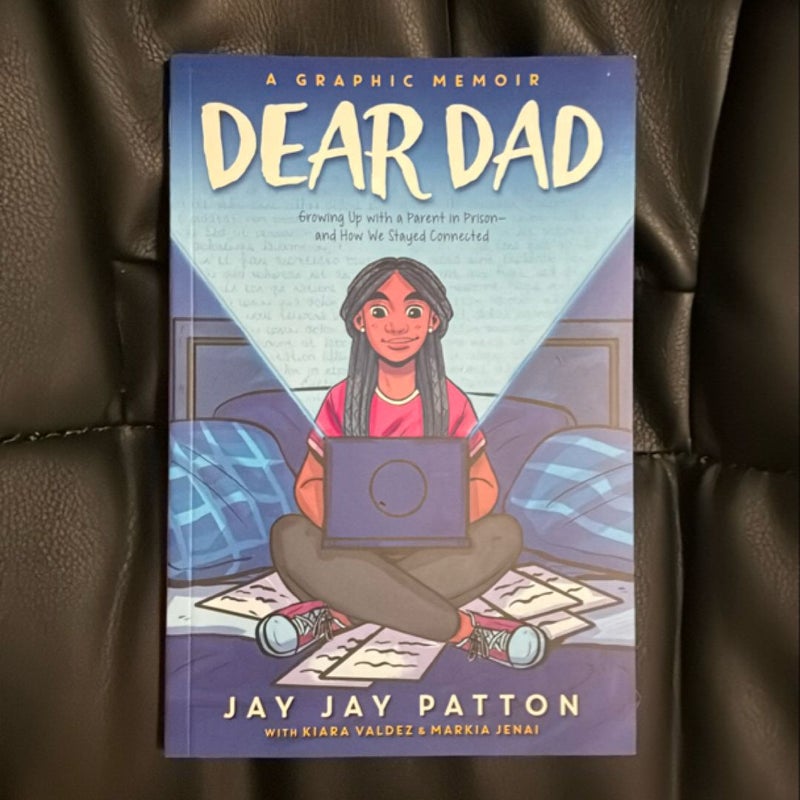 Dear Dad: Growing up with a Parent in Prison -- and How We Stayed Connected