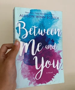 Between Me and You