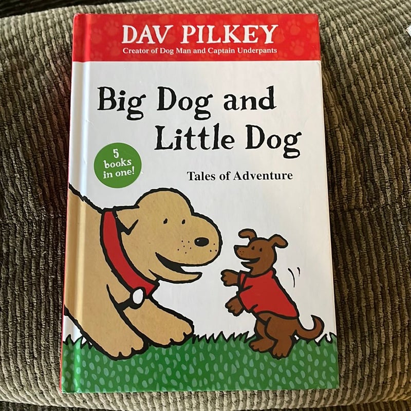 Big Dog and Little Dog Tales of Adventure