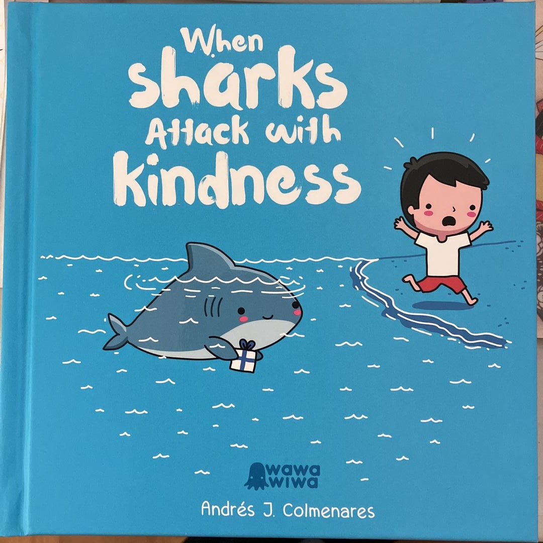 When Sharks Attack with Kindness