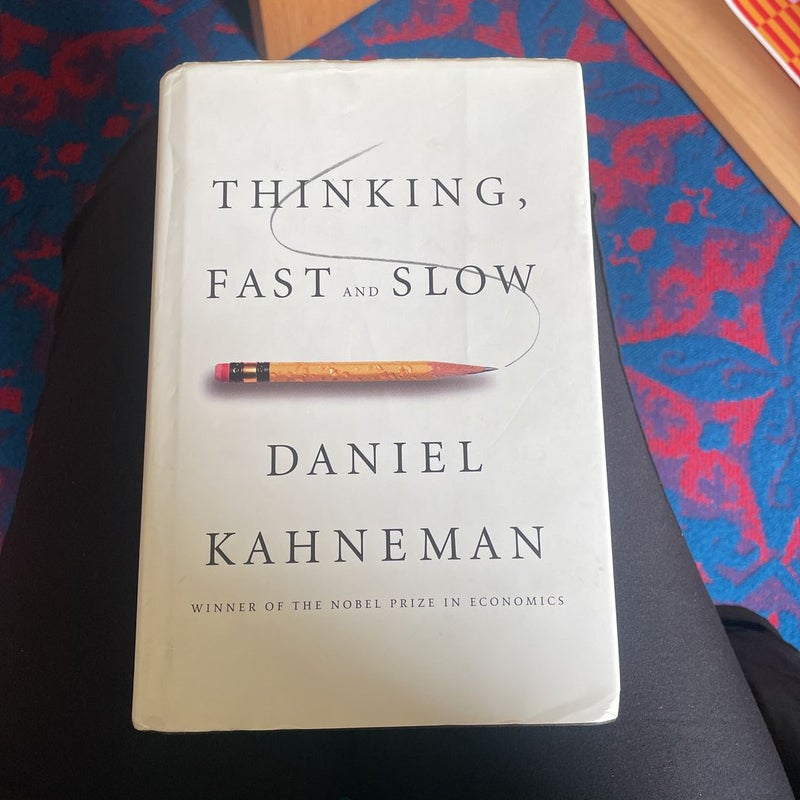 Thinking, Fast and Slow