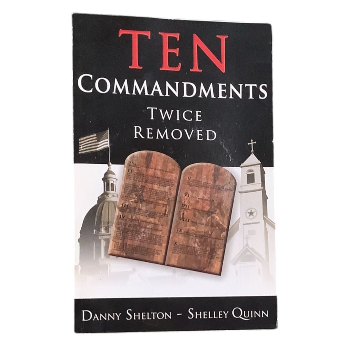 Ten Commandments Twice Removed by Danny/Shelley Shelton/Quinn