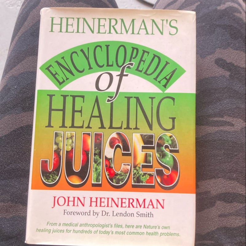 Heinerman's Encyclopedia of Healing Juices