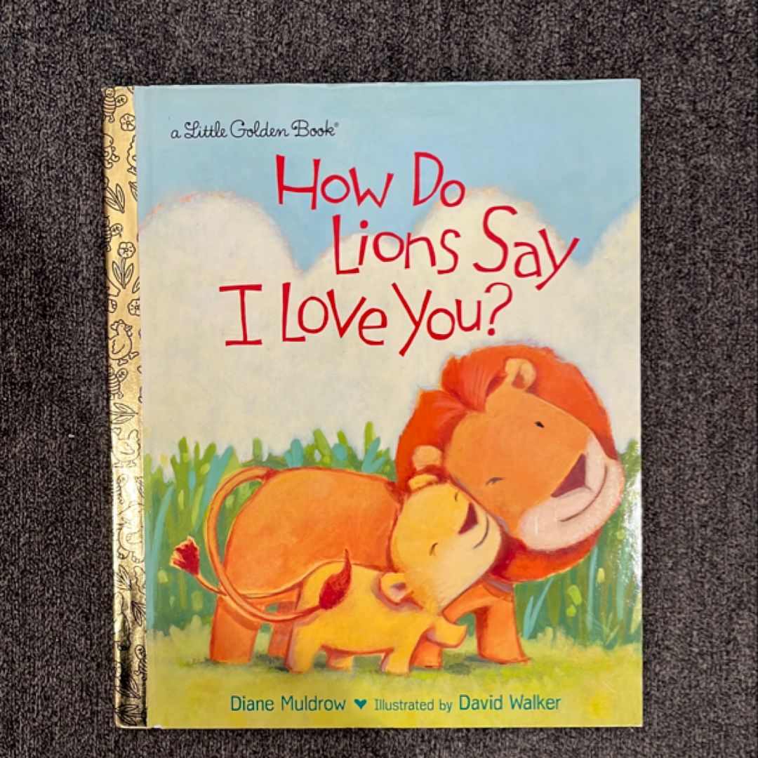 How Do Lions Say I Love You?