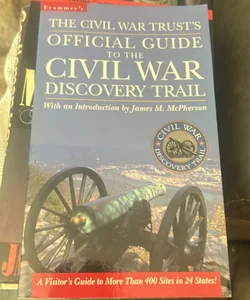Civil War Trust's Official Guidebook to the Civil War Discovery Trail