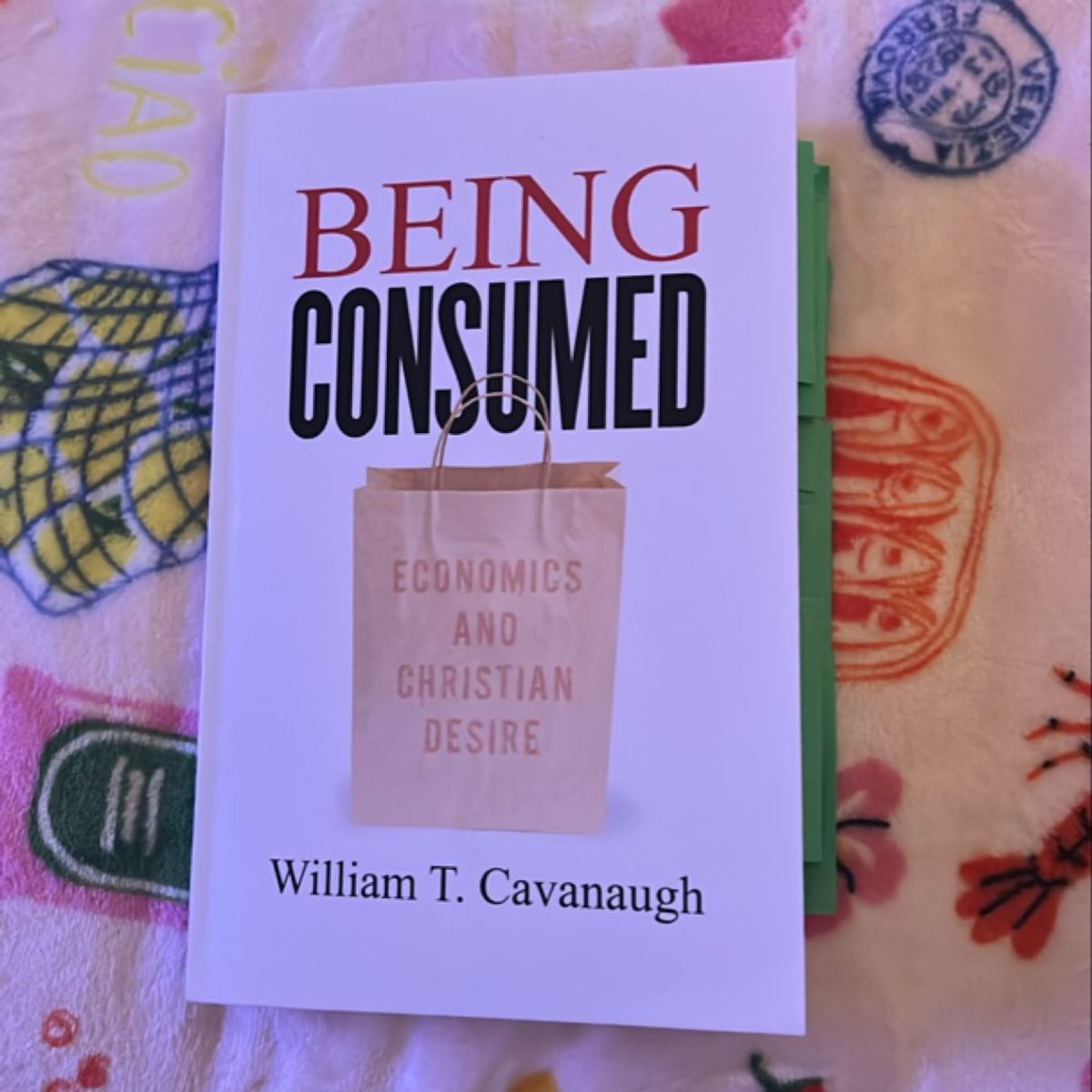 Being Consumed by William T. Cavanaugh