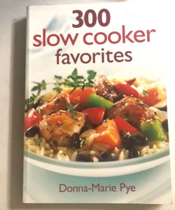 300 Slow Cooker Favorites