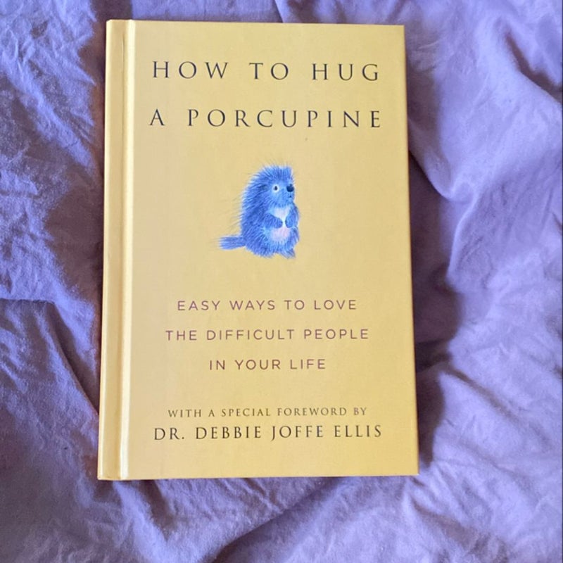 How to Hug a Porcupine