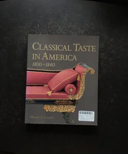 Classical Taste in America, 1800-1840