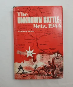 The Unknown Battle: Metz  1944