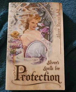 Silver's Spells for Protection