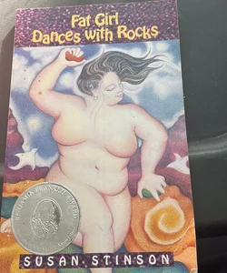 Fat Girl Dances with Rocks