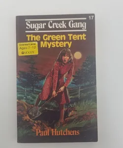 The Green Tent Mystery (Sugar Creek Gang #17)