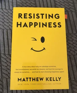 Resisting Happiness