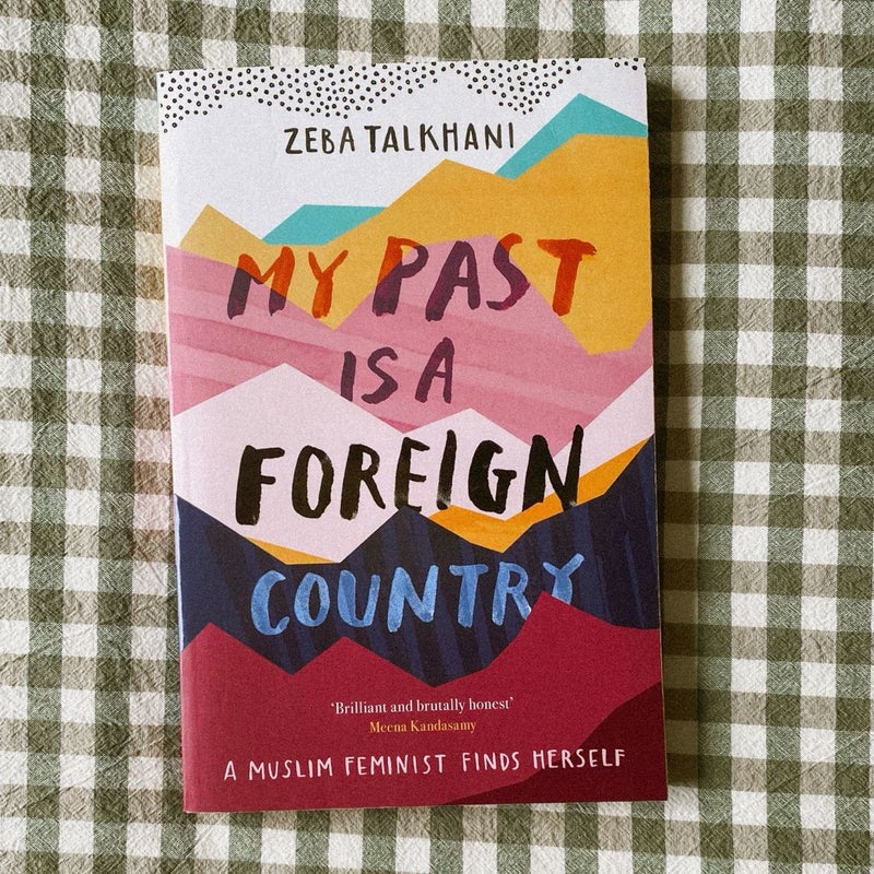 My Past Is a Foreign Country: a Muslim Feminist Finds Herself