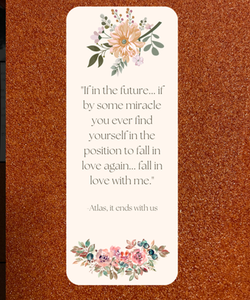 It Ends with Us Inspired Bookmark 