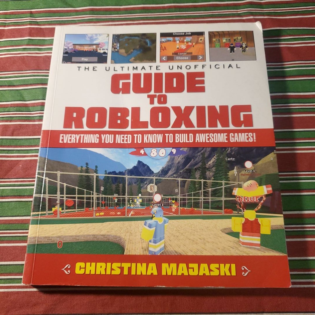 The Ultimate Unofficial Guide to Robloxing