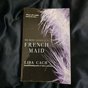 The Erotic Secrets of a French Maid