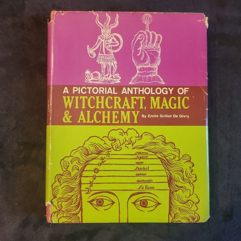 A Pictorial Anthology of Witchcraft, Magic, and Alchemy