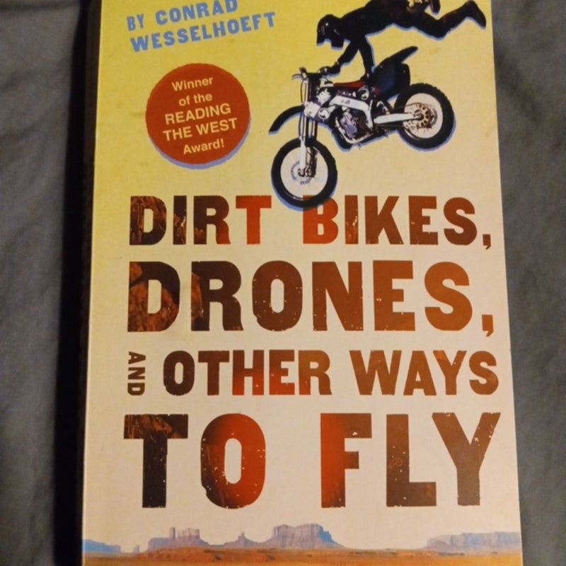 Dirt Bikes, Drones, and Other Ways to Fly