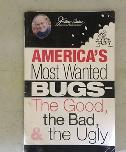 America’s Most Wanted Bugs