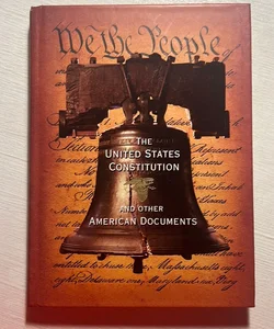 The United States Constitution and Other American Documents