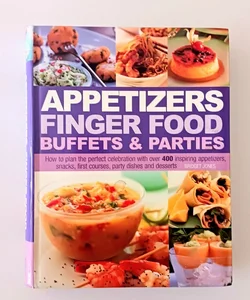Appetizers Finger Food Buffets and Parties