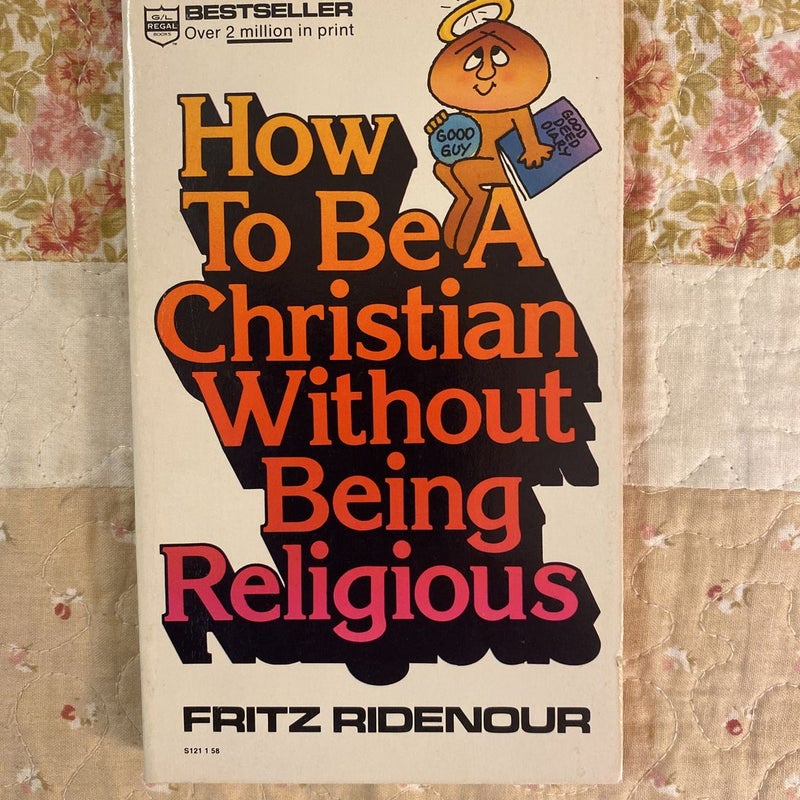 How to Be a Christian Without Being Religious