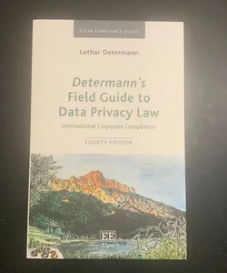 Determann's Field Guide to Data Privacy Law