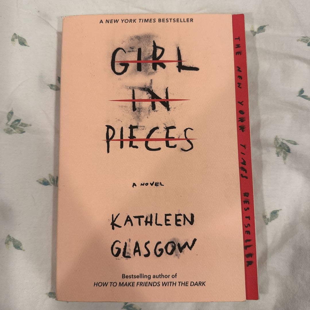 Girl in Pieces / You'd Be Home Now / How to Make Friends with the Dark by  Kathleen Glasgow