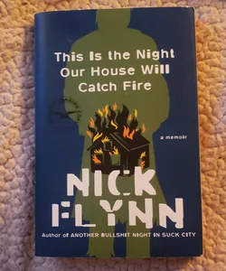 This Is the Night Our House Will Catch Fire